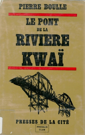 Le Pont de la rivière Kwaï - Pierre Boulle
